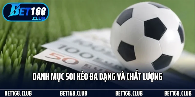 Danh mục soi kèo đa dạng và chất lượng