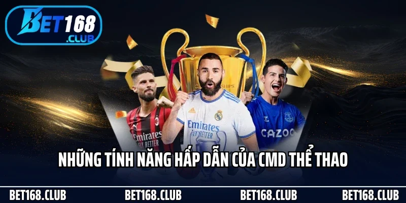 Những tính năng hấp dẫn của CMD thể thao